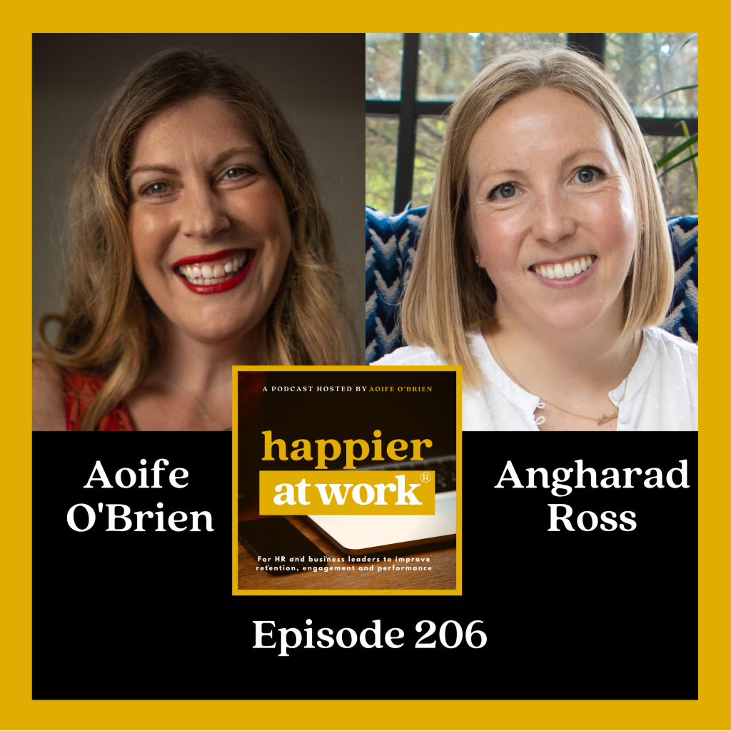 Photos of Angharad Ross and Aoife O'Brien with the Happier at Work Podcast logo and "Episode 206".